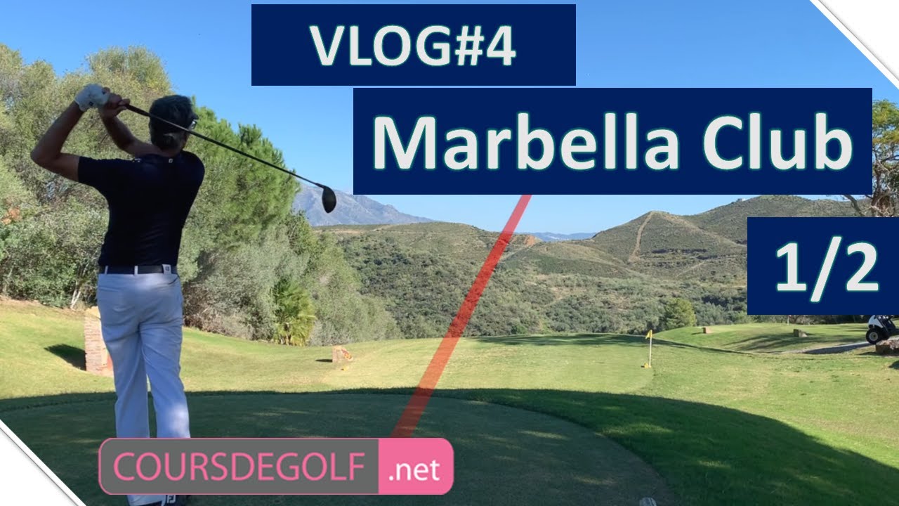 VLOG Golf#4 Marbella Club 1/2 Par Renaud Poupard France