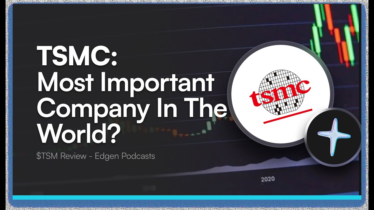TSMC: The AI Bottleneck The World Can’t Replace | Edgen Podcasts