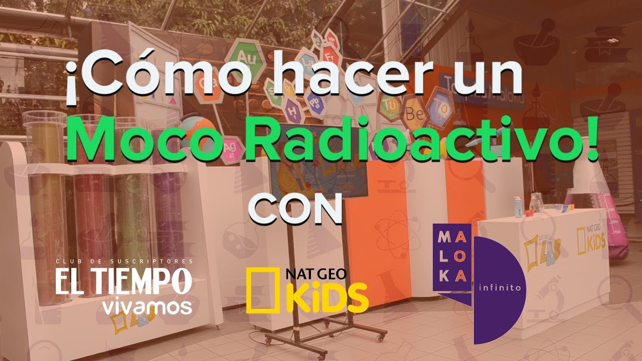 &iquest;C&oacute;mo hacer moco radioactivo? Experiencia #NatGeoLab