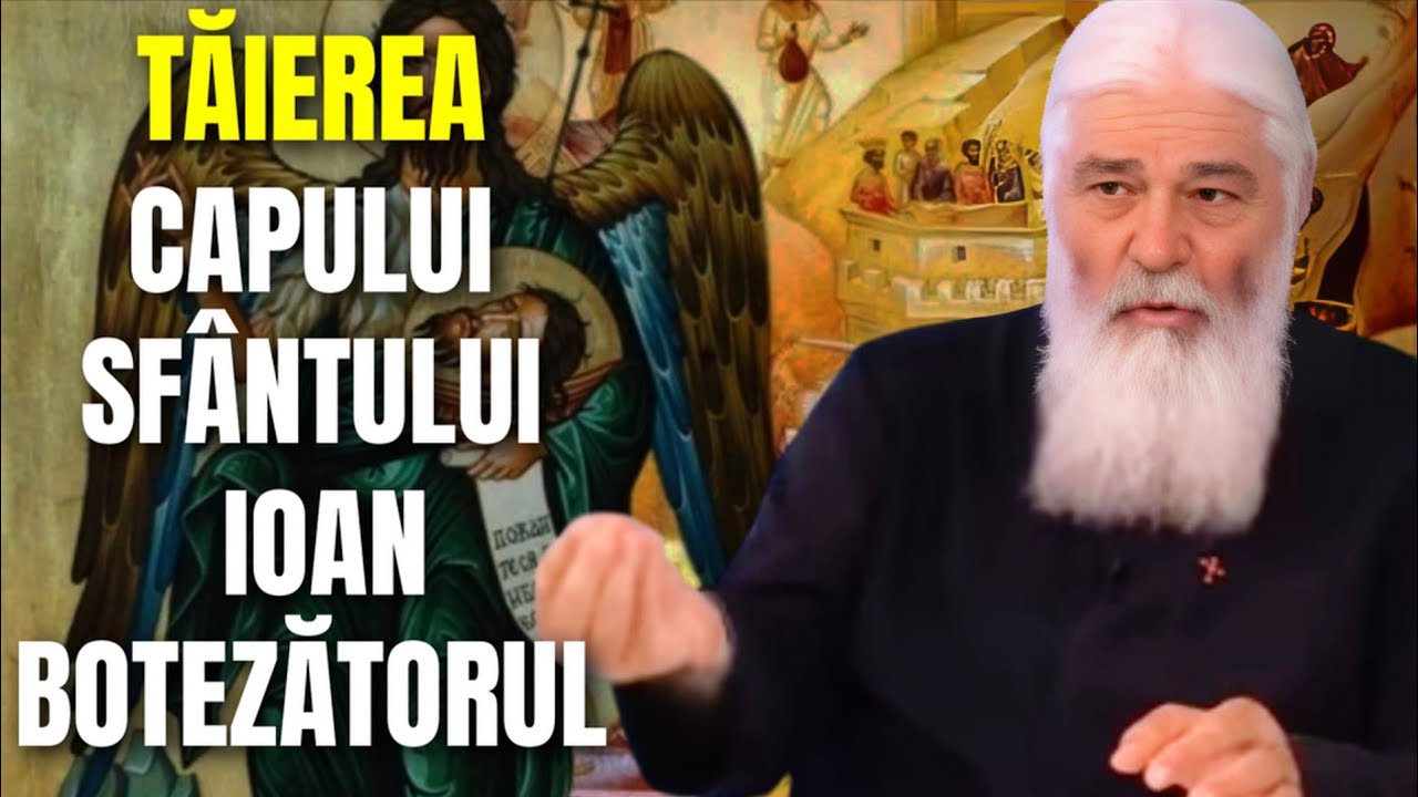 Tăierea capului Sfântului Ioan Botezătorul , Ce rugăciune se spune - Parintele Calistrat