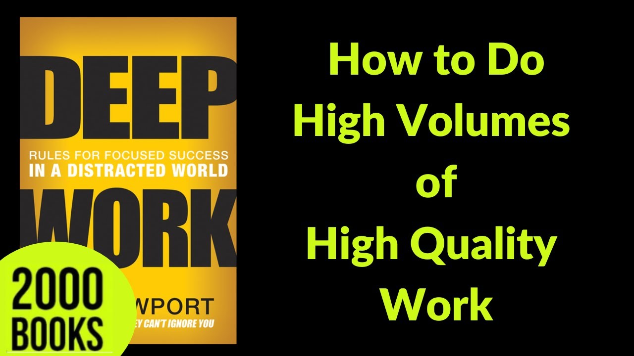 How to do High Volumes of High Quality Work | Deep Work - Cal Newport