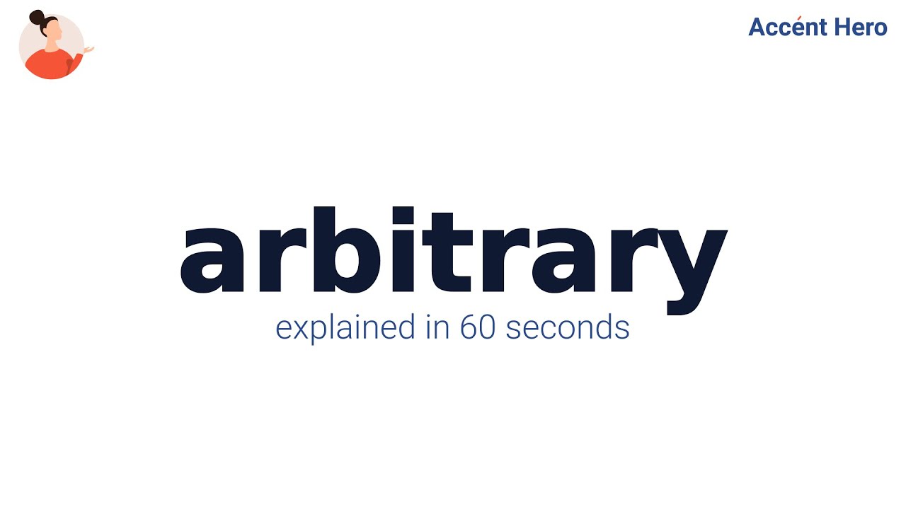 ARBITRARY - Meaning and Pronunciation