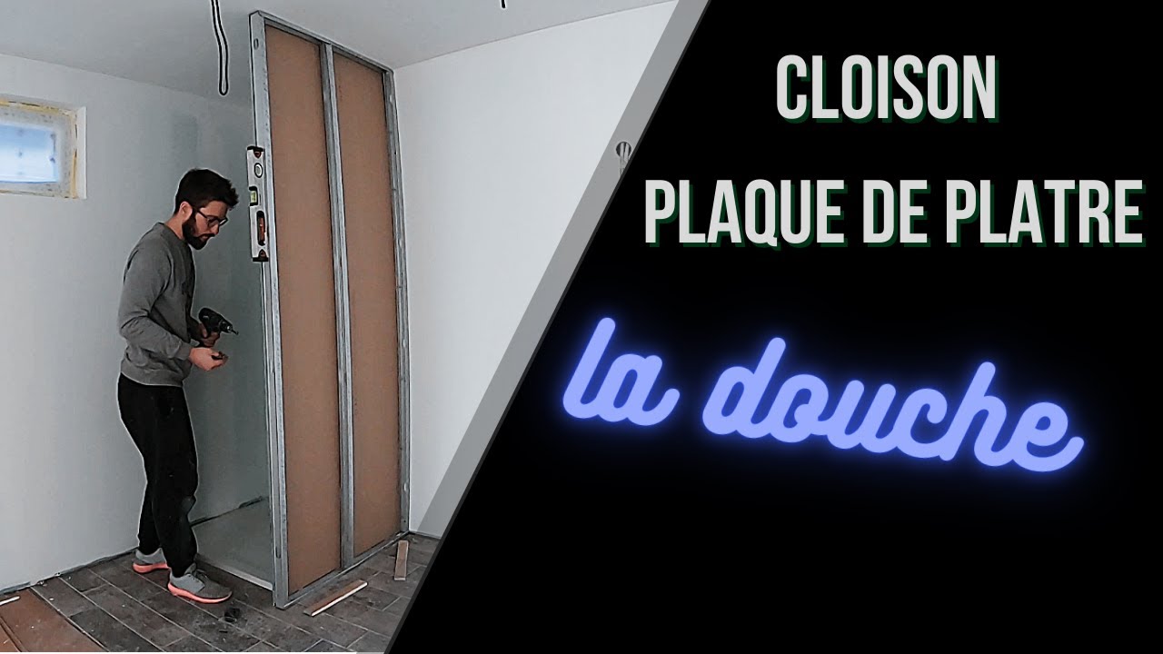CLOISON de DOUCHE en PLACO sur OSSATURE MÉTALLIQUE - FACILE