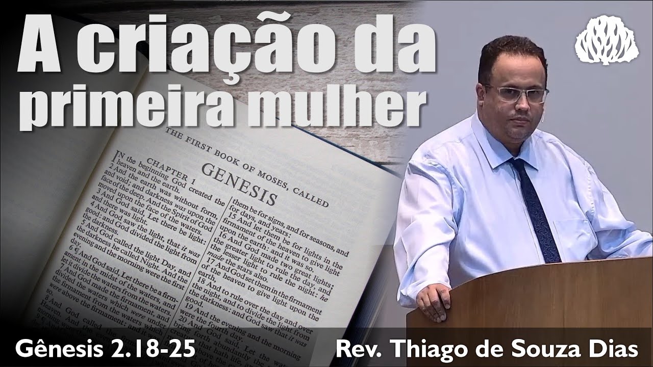 Gênesis 2.18-25 - A Criação da Primeira Mulher - Rev. Thiago de Souza Dias