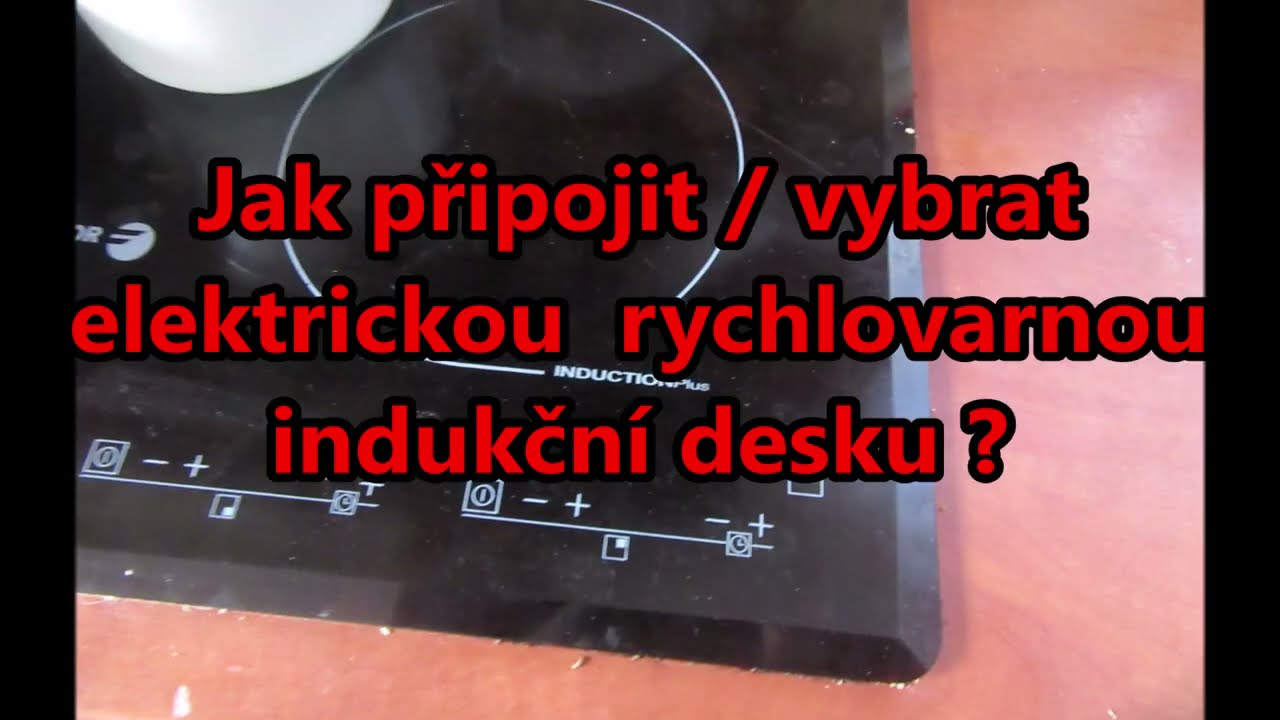 Jak připojit/vybrat elektrickou rychlovarnou indukční desku