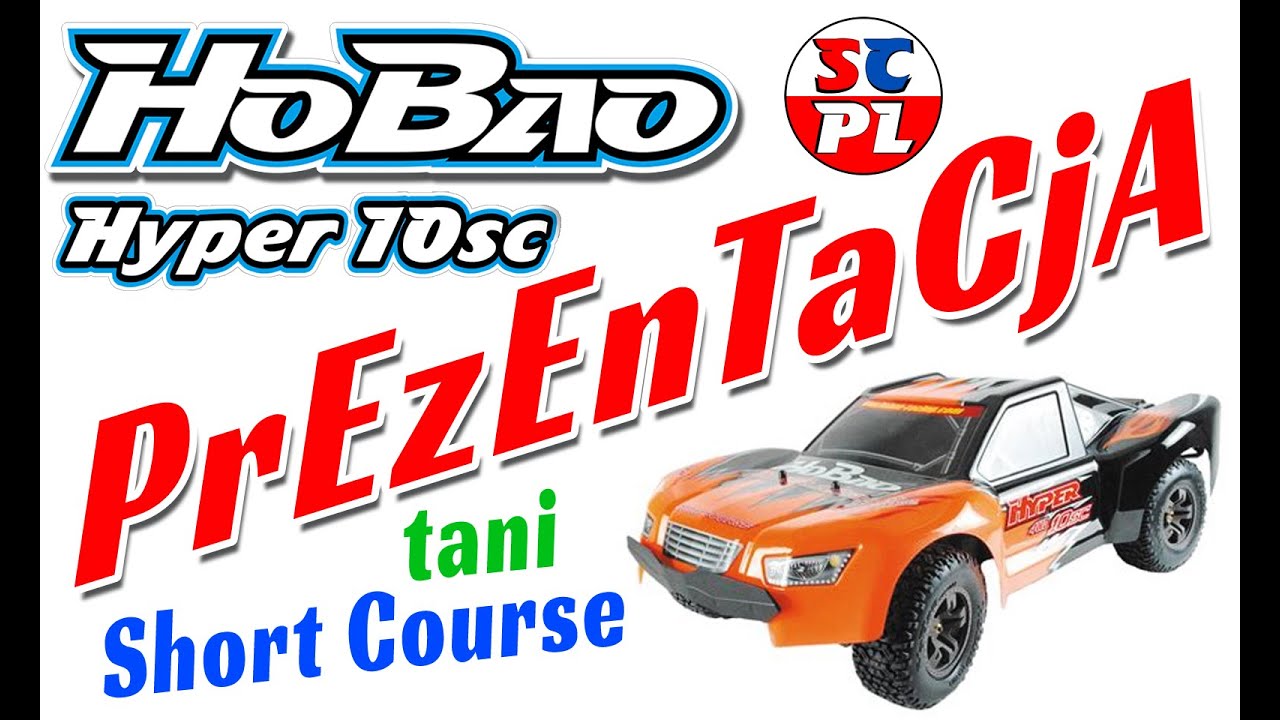 Short Course Hobao Hyper 10 SC 4WD. Prezentacja, opis, porady. Samochody RC.