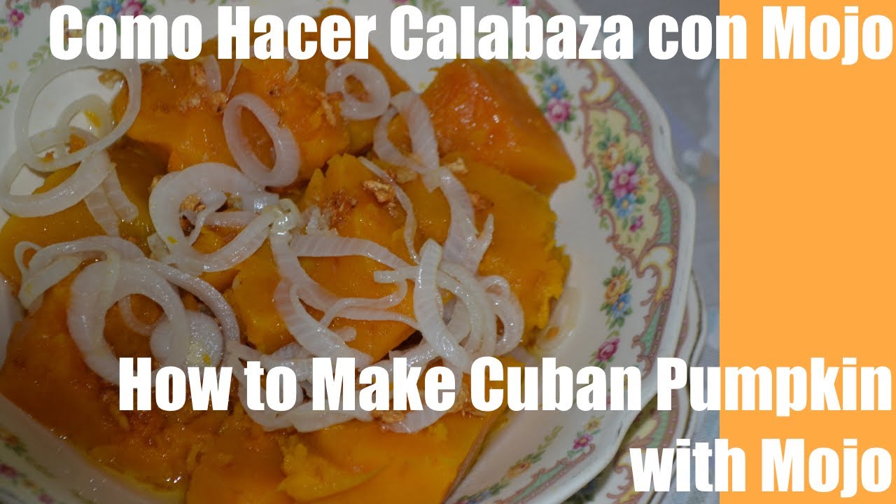 Como Hacer Calabaza con Mojo | How to Make Cuban Pumpkin with Mojo