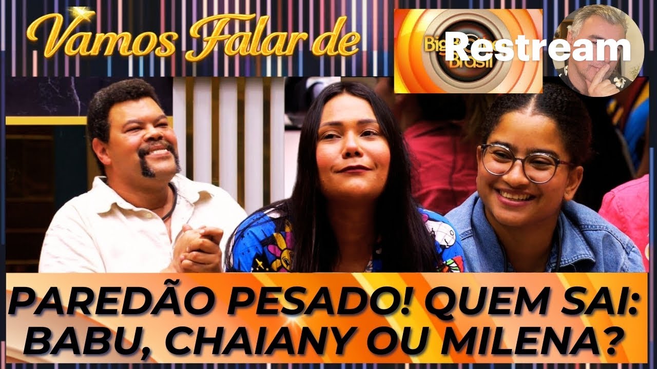 BBB26: PAREDÃO PESADO! QUEM SAI: BABU, CHAIANY OU MILENA?