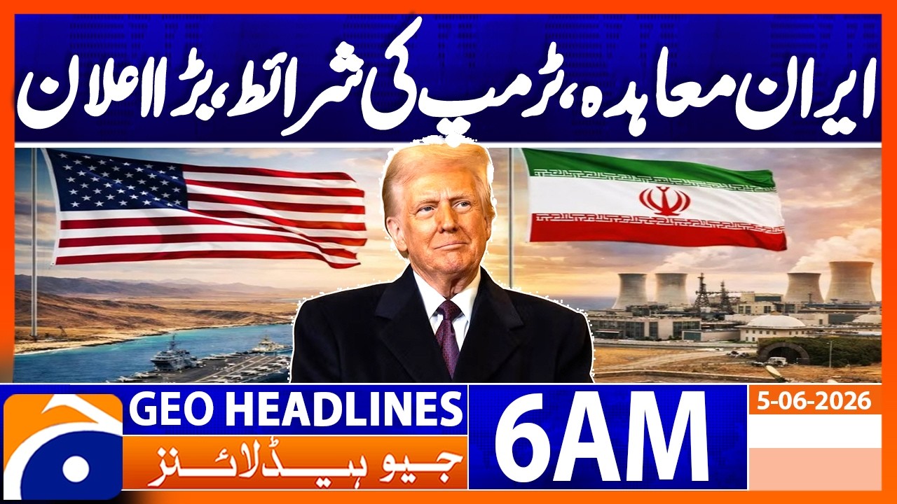 Iran deal, Trump's conditions, big announcement | 6 AM Headlines Geo News | 5 June 2026