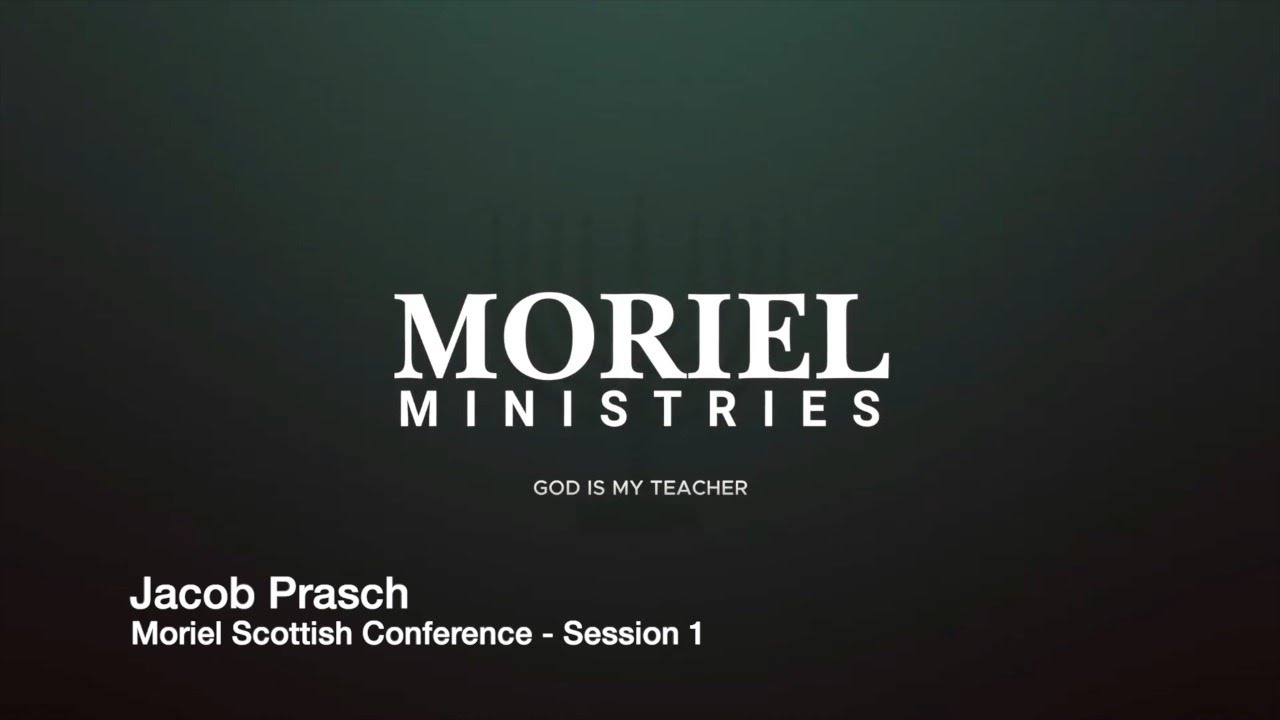 Moriel Scottish Conference - Jacob Prasch - Session 1 - 24-Oct-2025