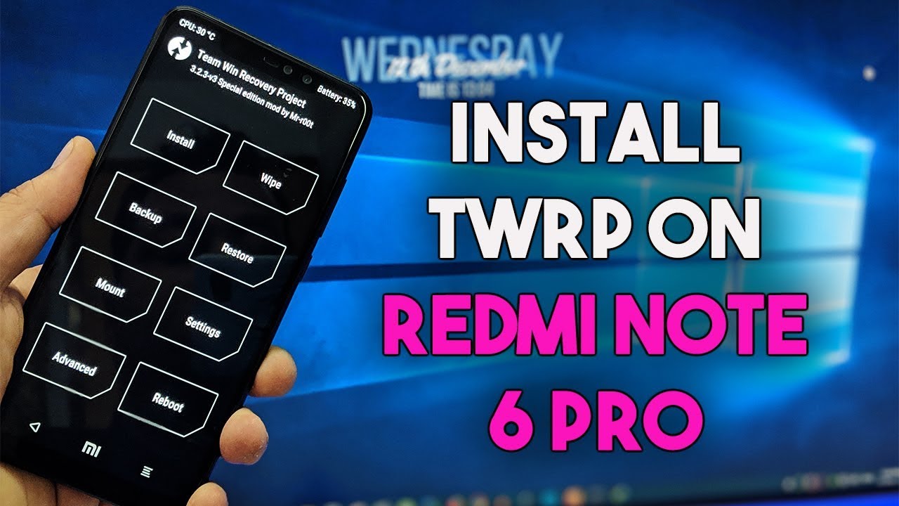 Install TWRP Recovery On Redmi Note 6 Pro