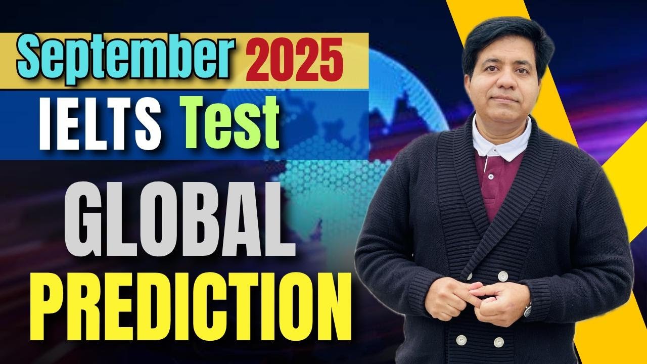 September 2025 IELTS Exam Global Prediction  - MOST Important Questions And Topics