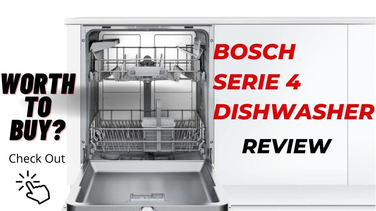 Bosch Serie 4 Dishwasher Review | Bosch Serie 2 vs Serie 4 Vs Serie 6 Dishwasher