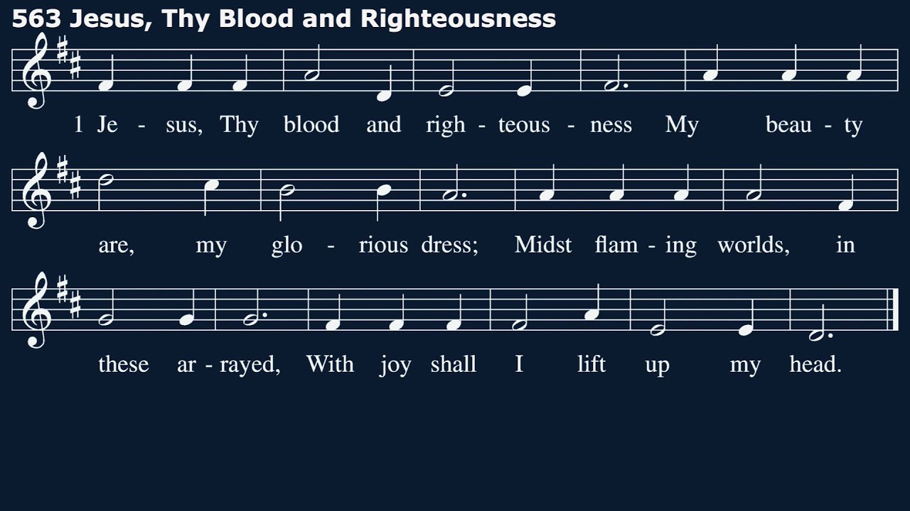 Hymn 563: Jesus, Thy Blood and Righteousness