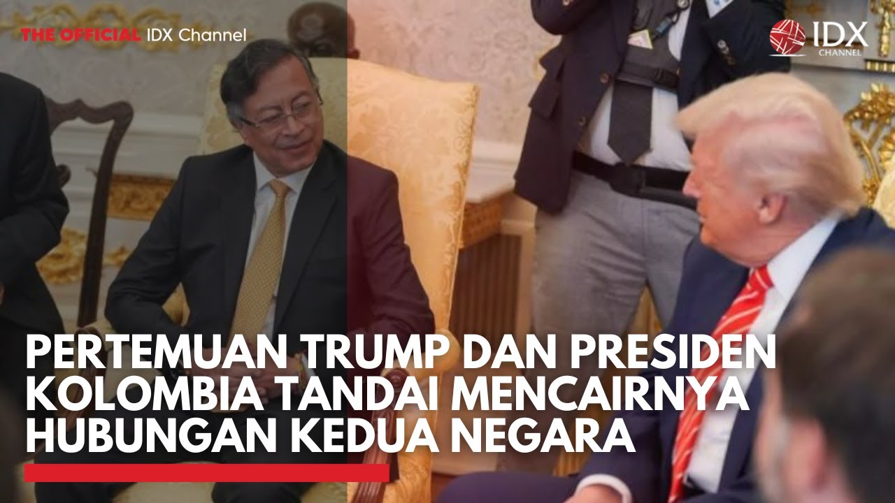 Pertemuan Trump dan Presiden Kolombia Tandai Mencairnya Hubungan Kedua Negara | MARKET HIGHLIGHT