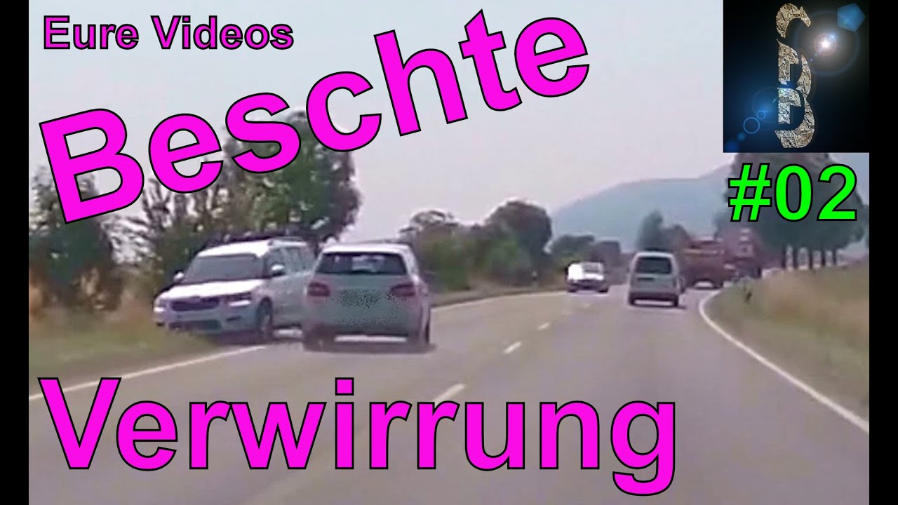 Eure Videos - Das Beste #02 - Verwirrung #Dashcam #2 Best of
