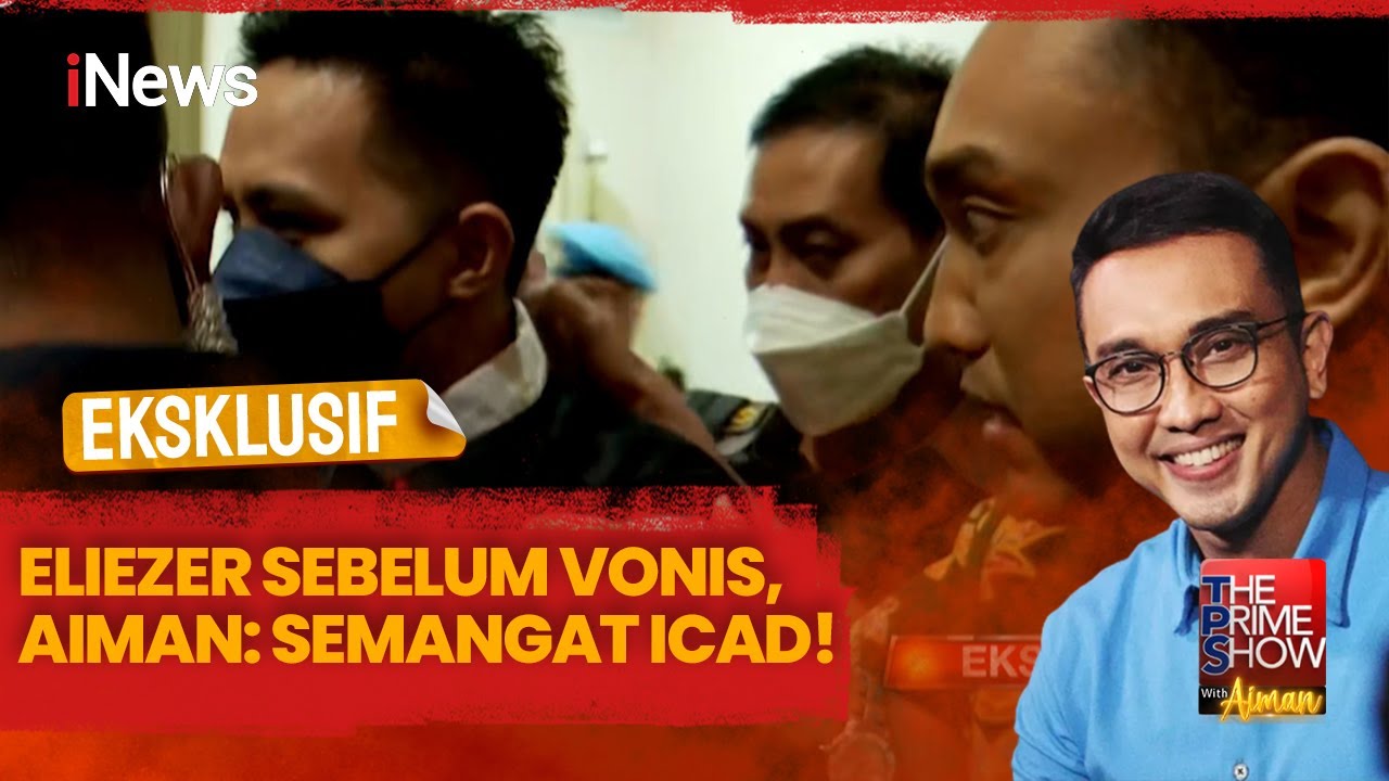 EKSKLUSIF! Aiman Bertemu Eliezer Sebelum Vonis #ThePrimeShowWithAiman 15/02