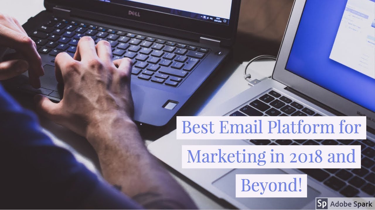 Best Email Platform for Marketing in 2018 and Beyond!