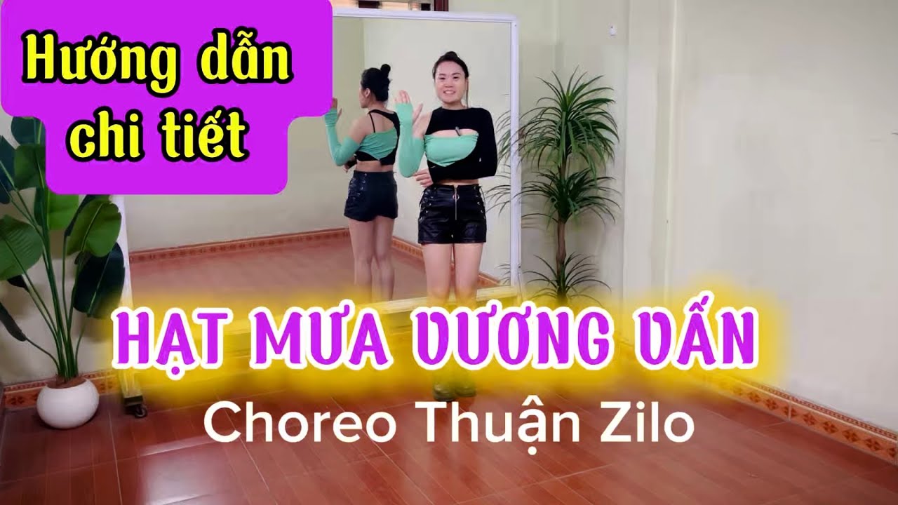 Hướng dẫn chi tiết/ HẠT MƯA VƯƠNG VẤN- remix / dance fitness/ Choreo Thuận Zilo 
