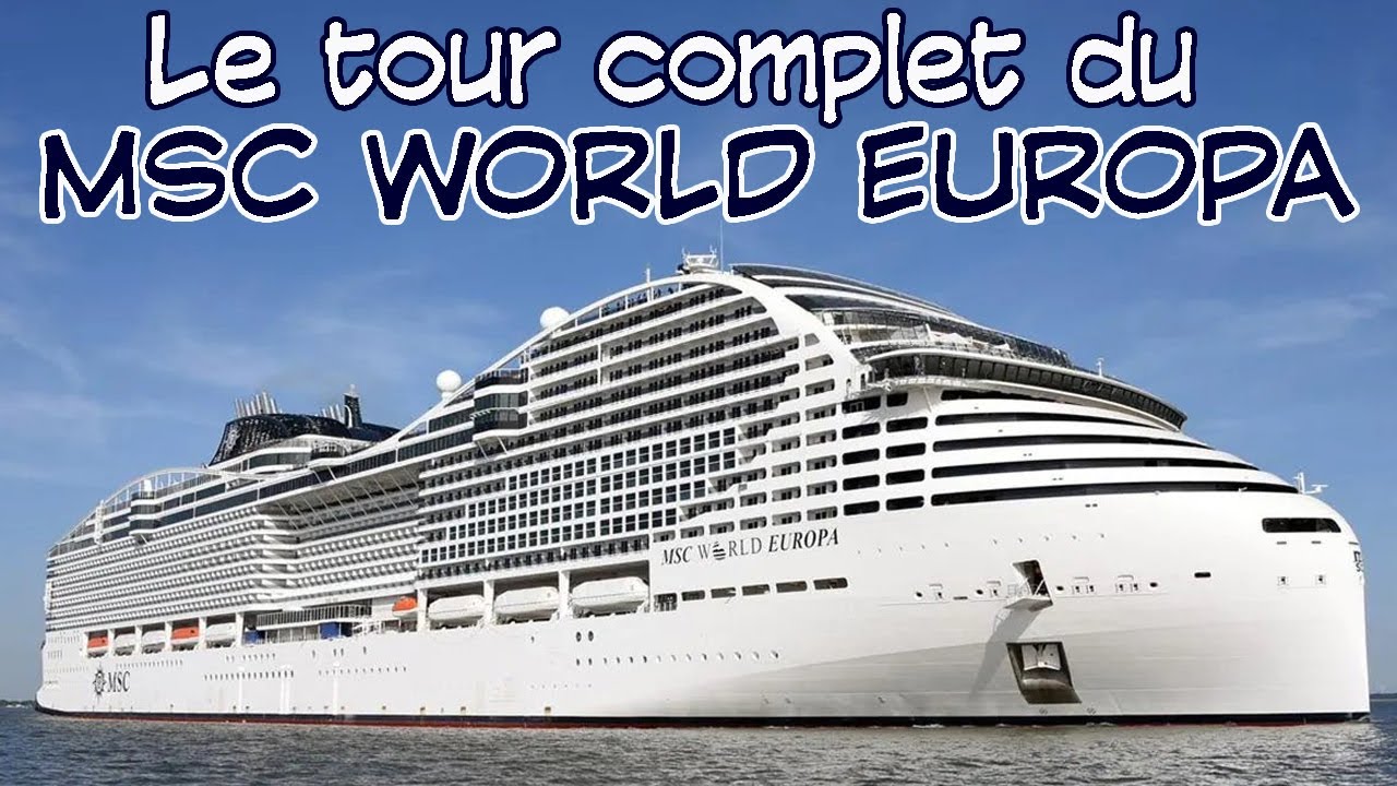 Le tour complet du MSC WORLD EUROPA