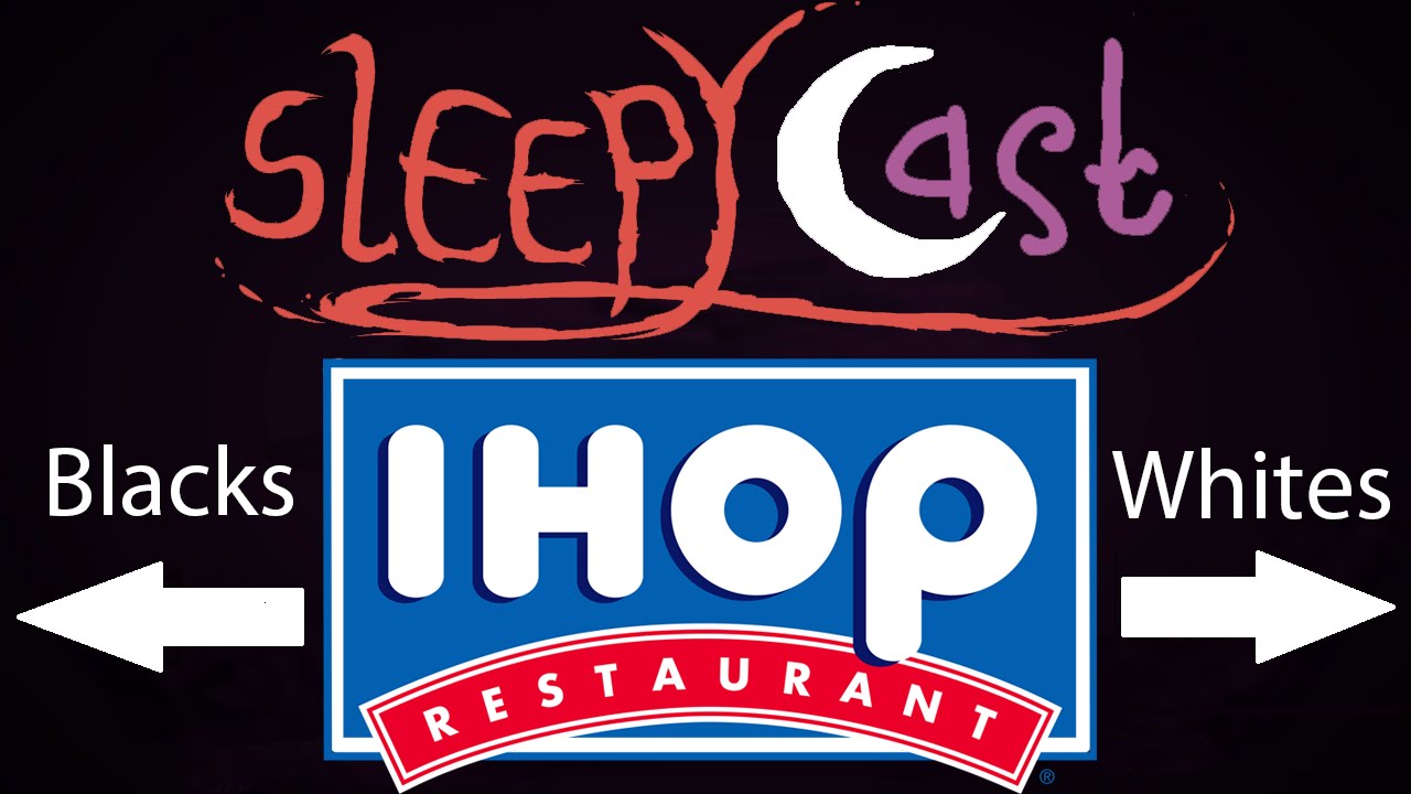 SleepyCast - Racist IHOP