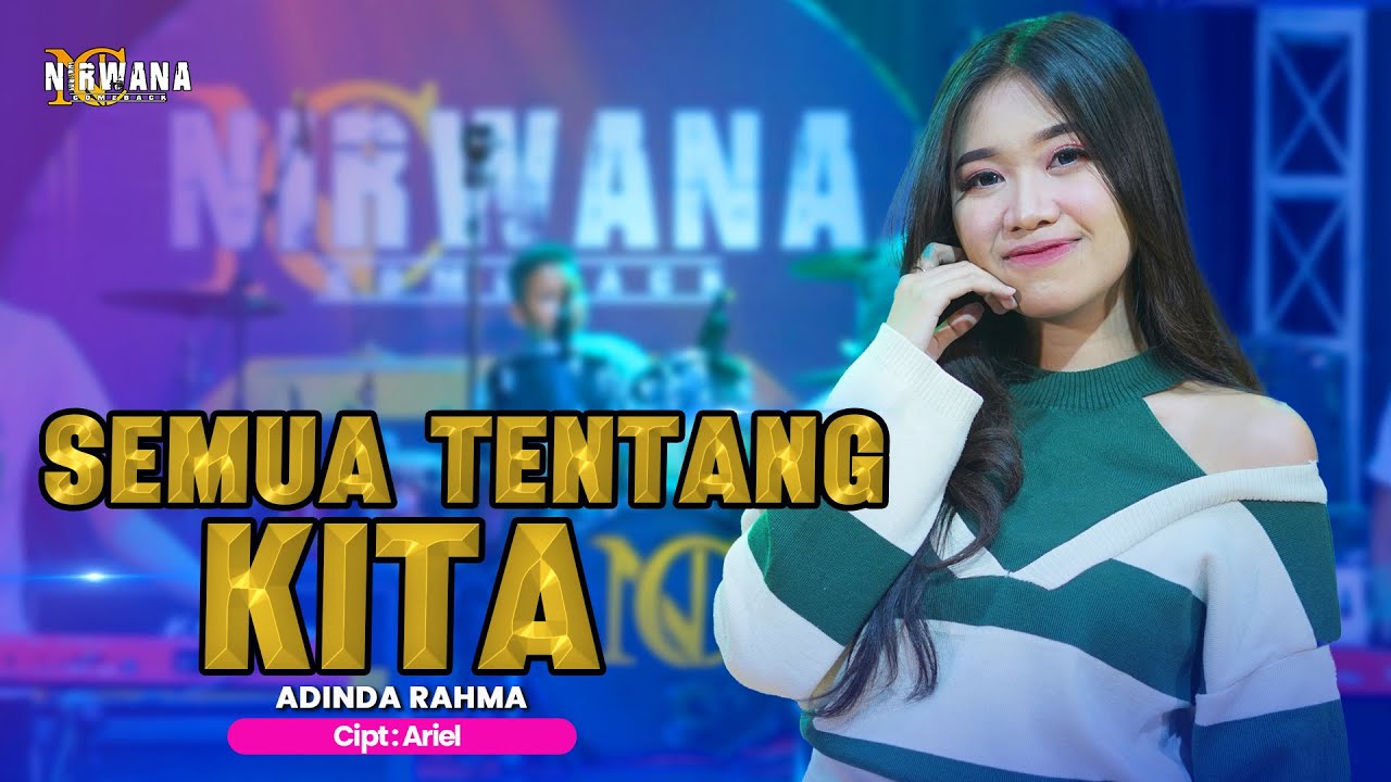 ADINDA RAHMA - SEMUA TENTANG KITA - OM NIRWANA COMEBACK