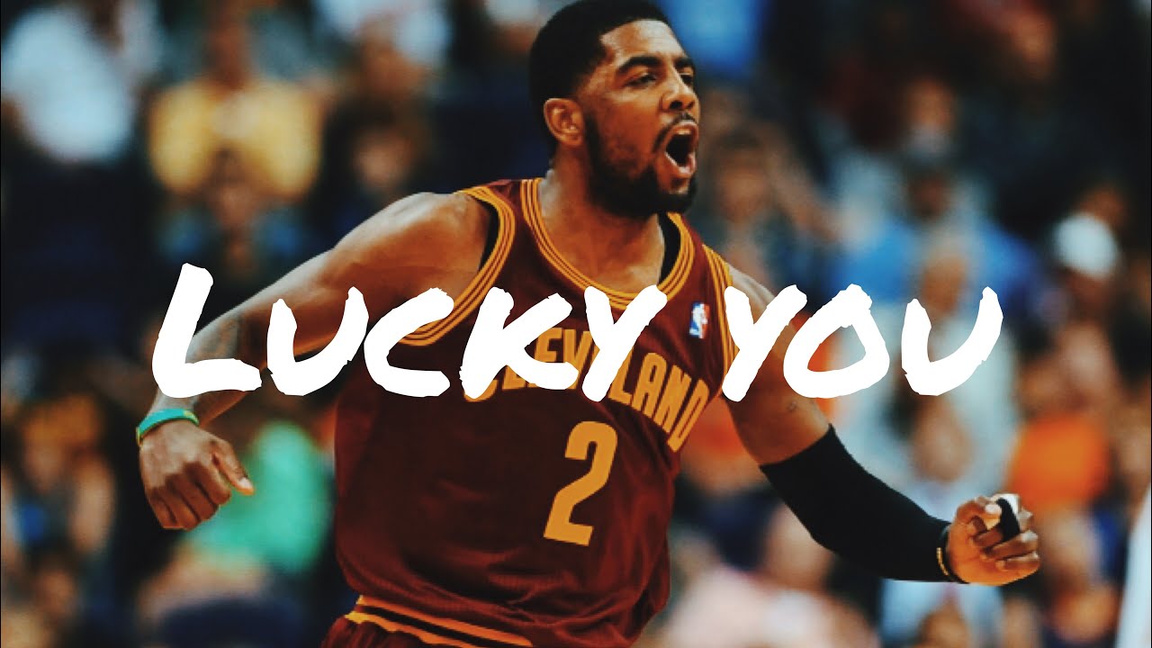 Kyrie Irving - Lucky You