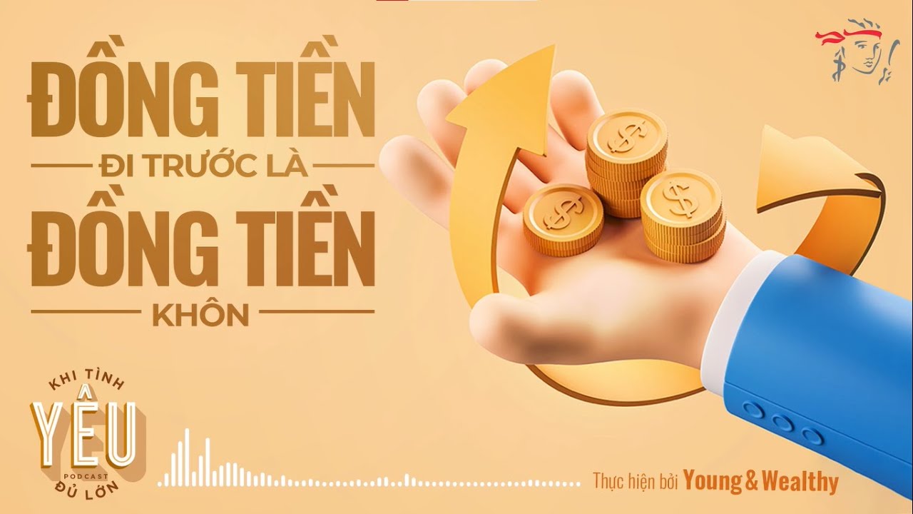 Podcast số 14 I Đồng tiền đi trước là 