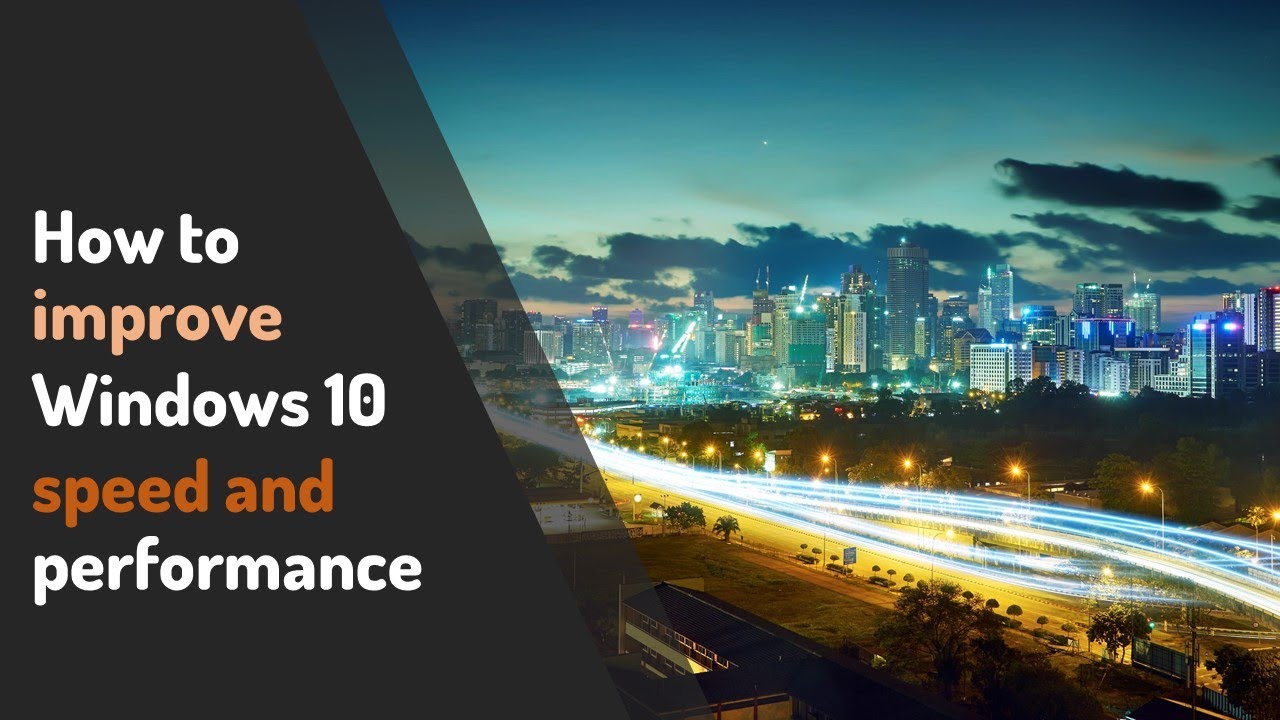 How to improve Windows 10 speed and performance - best settings