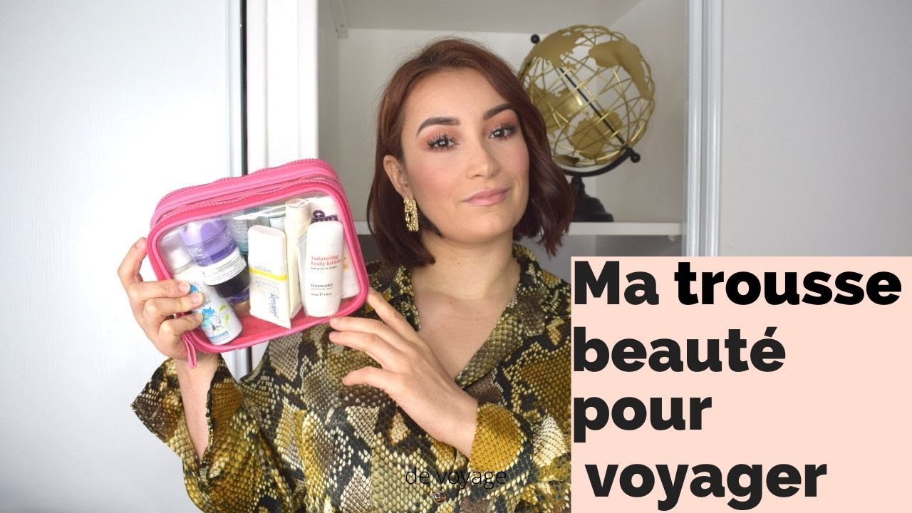 Ma trousse beauté en voyage - Travel beauty bag