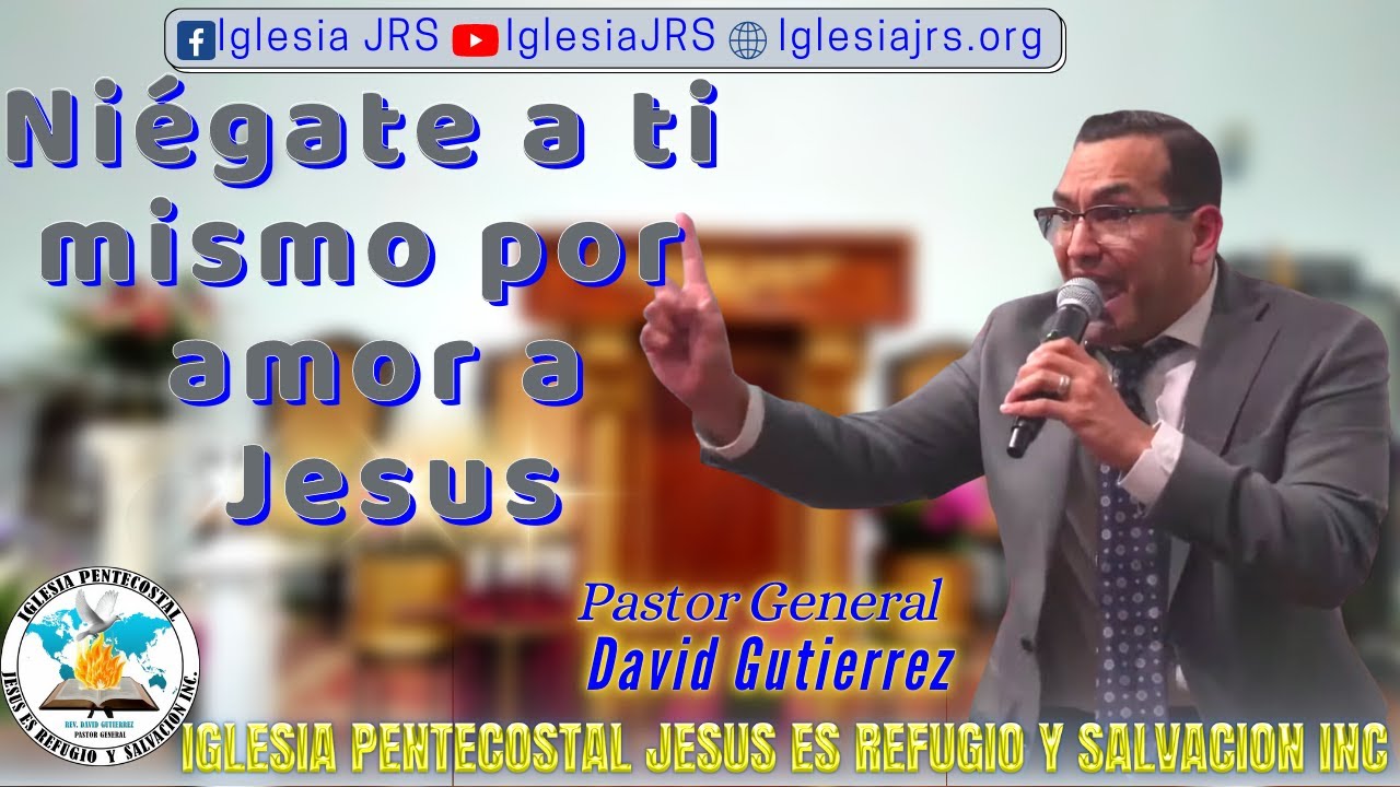 IglesiaJRS │ Niegate A Ti Mismo Por Amor A Jesus - Pastor David Gutierrez  6/21/22