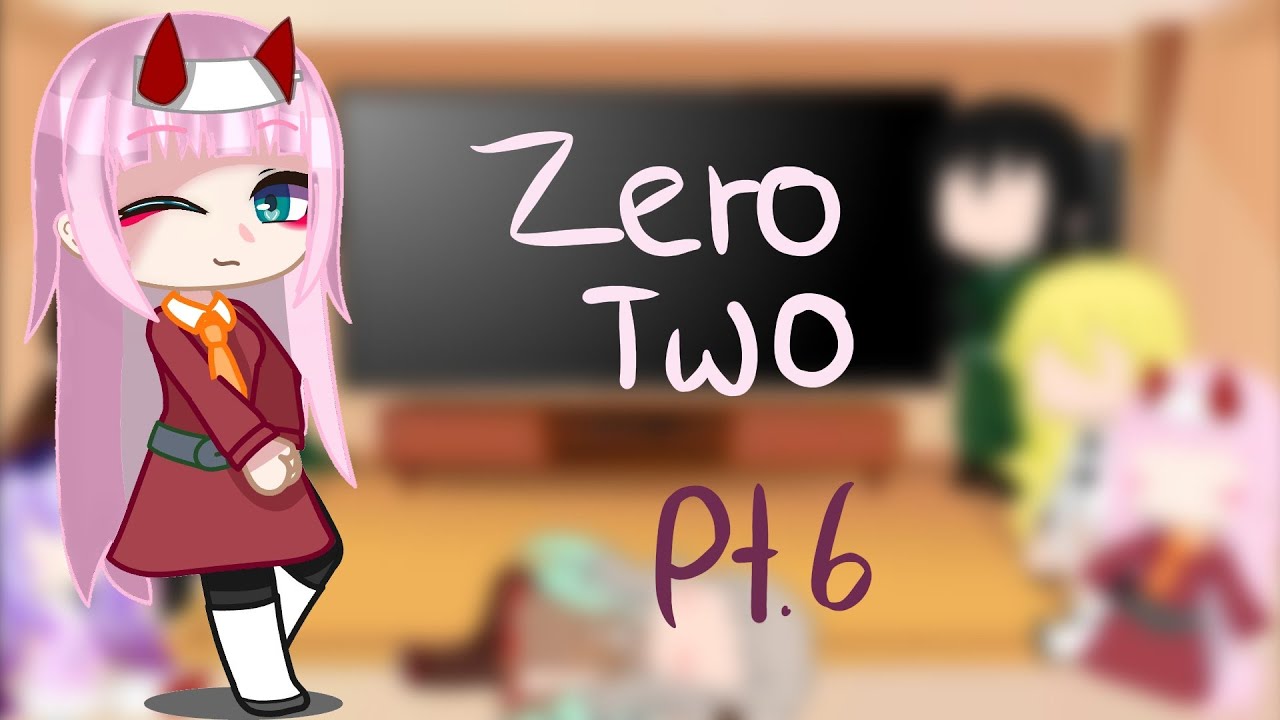 Anime girls react||pt.6||zero two||darling in the franxx(spoiler)||(pls read desc)