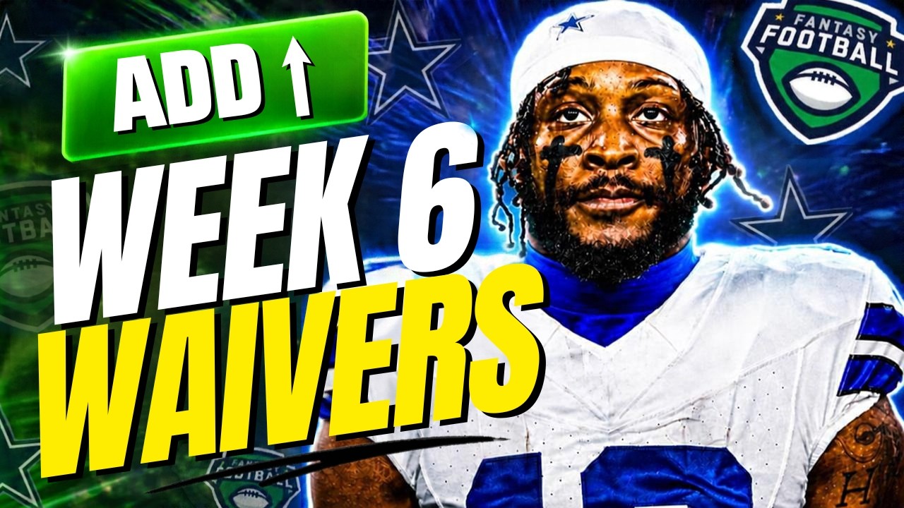 Week 6 Waiver Wire (Fantasy Football Must Adds)