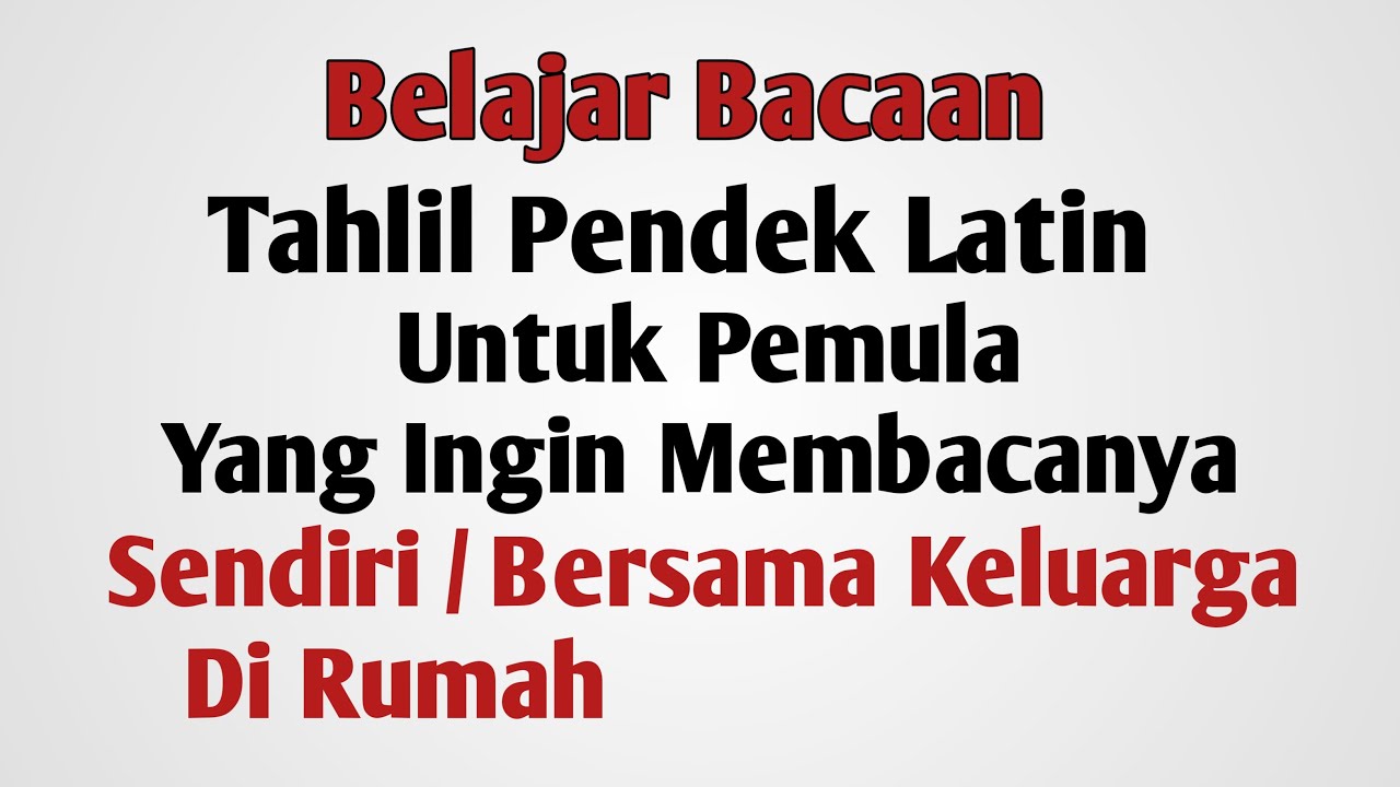 Belajar Tahlil Pendek - Latin Cara Membacanya
