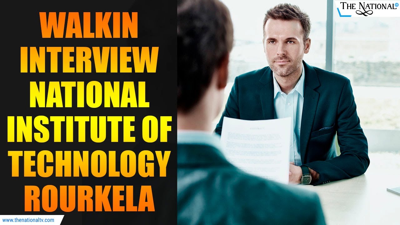 NIT Rourkela: Walk in Interview National Institute of Technology Rourkela | Latest Jobs