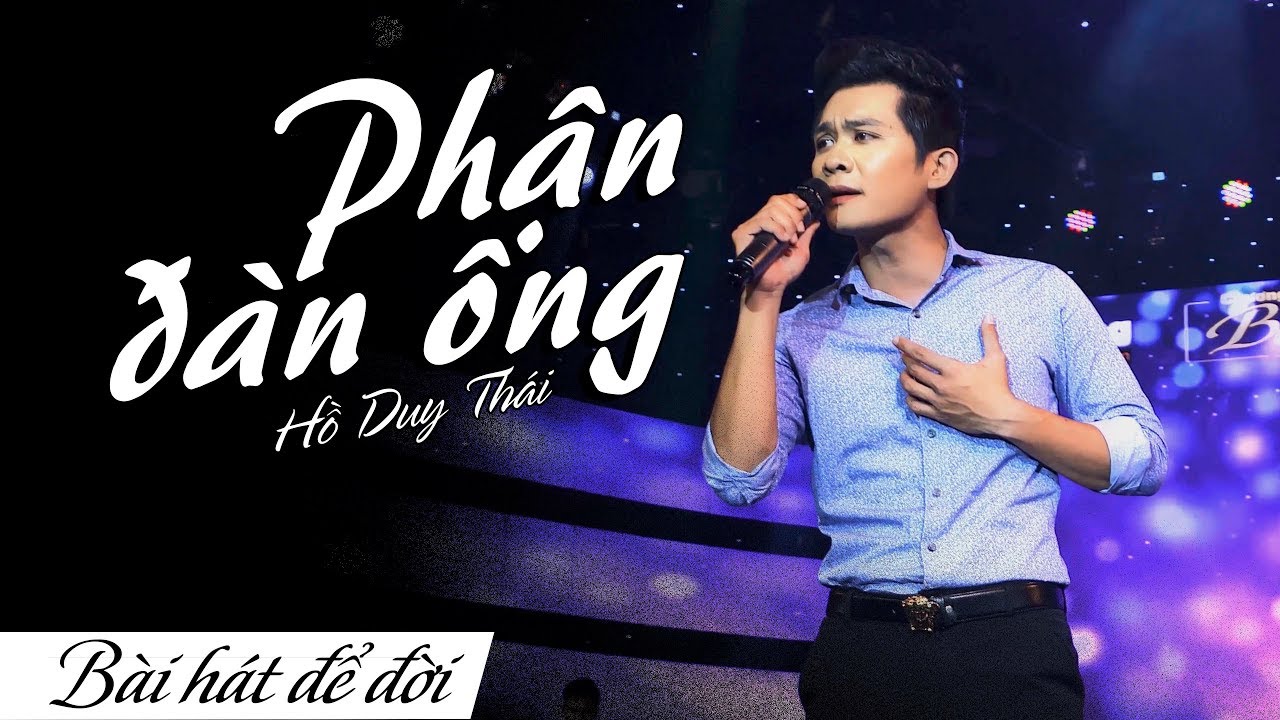 PHẬN Đ&Agrave;N &Ocirc;NG - HỒ DUY TH&Aacute;I | B&Agrave;I H&Aacute;T ĐỂ ĐỜI | 4K