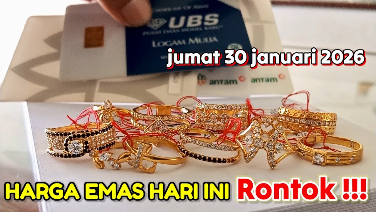HARGA EMAS HARI JUMAT 30 JANUARI 2026 &radic; HARGA EMAS PERHIASAN &radic; ANTAM &radic; UBS &radic; GALERI 24 &radic; EMAS CUKIM