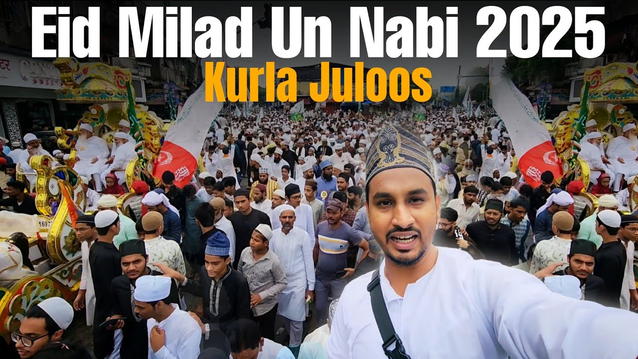 Eid Milad Un Nabi 2025 | Kurla Juloos Celebration! 