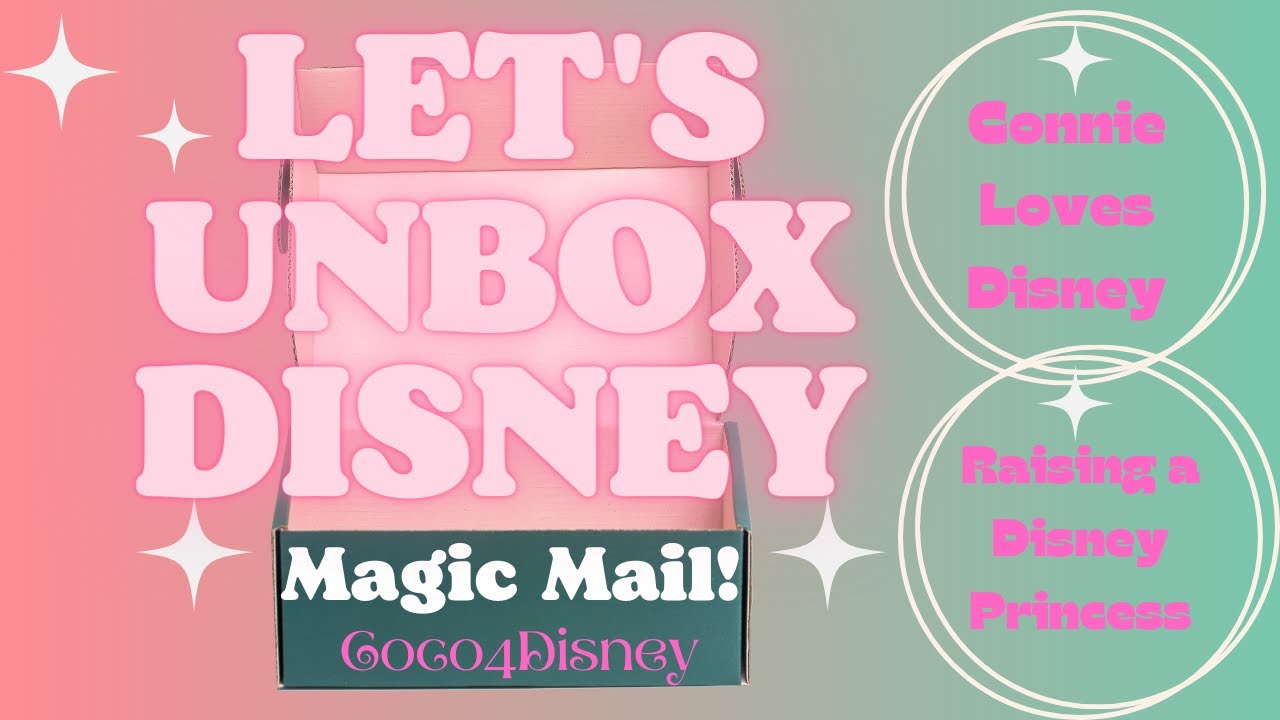 Magic Mail from Connie Loves Disney and RADP