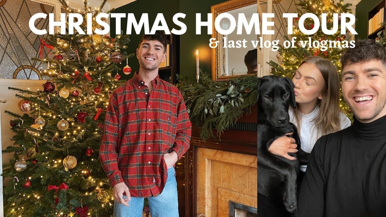 CHRISTMAS HOME TOUR | LAST VLOG OF VLOGMAS