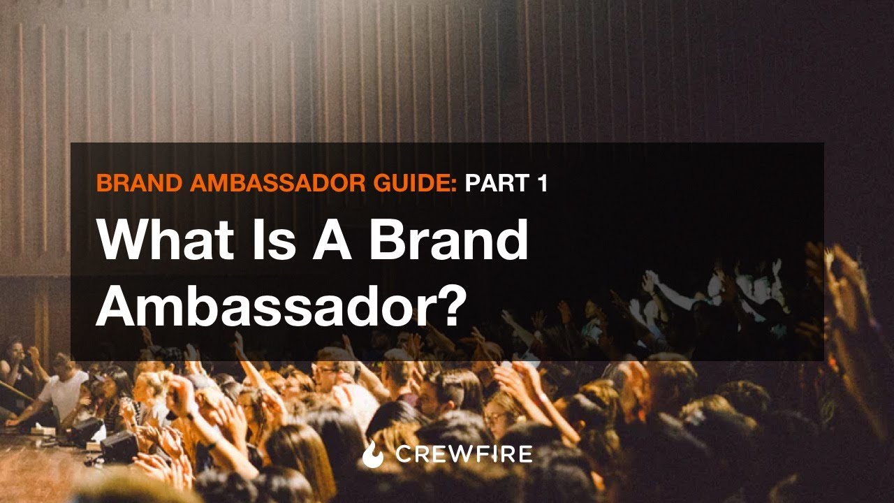 Part 1: What Is A Brand Ambassador? - The Ultimate Guide to Brand Ambassador Marketing