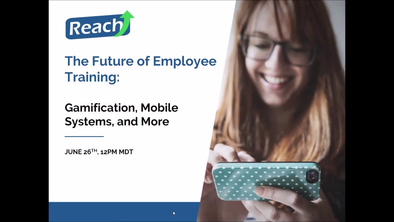 The Future of Employee Training: Gamification, Mobile Systems, and More - [Webinar]