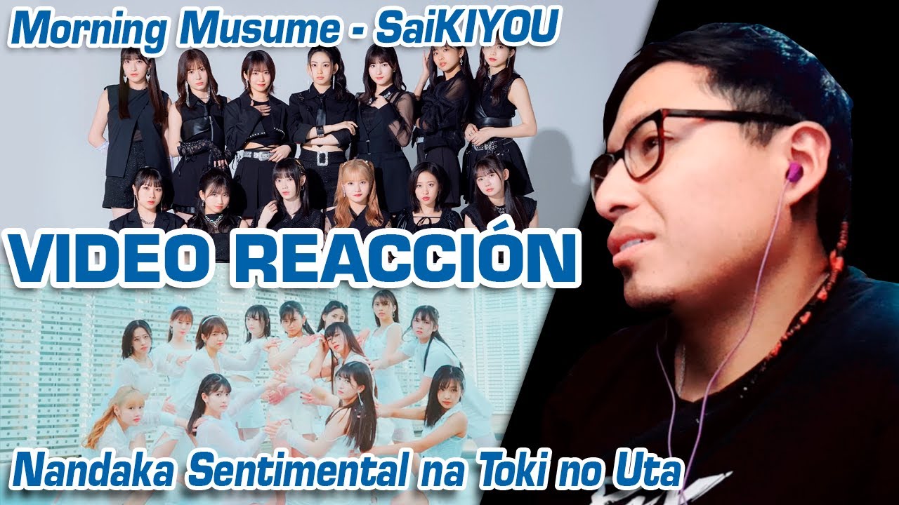 Morning Musume (モーニング娘。'24)『最KIYOU』『なんだかセンチメンタルな時の歌』(Nandaka Sentimental na) Video Reacción