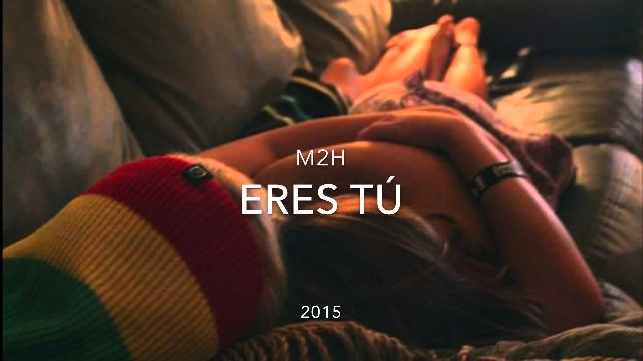 M2H - Eres T&uacute;