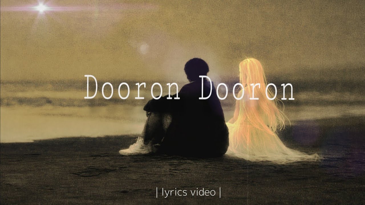 Dooron Dooron – Distance Never Broke Us, Silence Did… 💔 | Emotional Song | lyrics video |