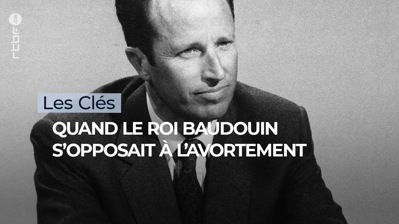 Quand le Roi Baudouin s’opposait à l’avortement  - Podcast 