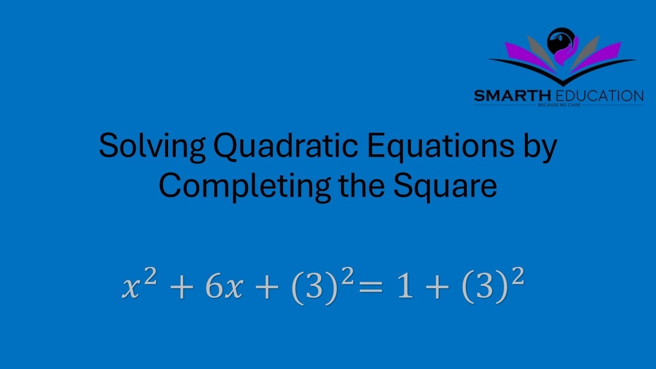 Completing the Square | Solving Quadratic Equations by Completing the Square