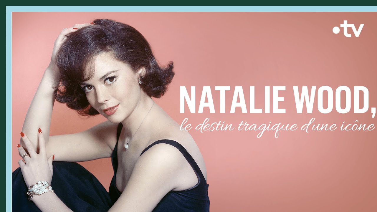 Natalie Wood, le destin tragique d'une icône - Culture Prime