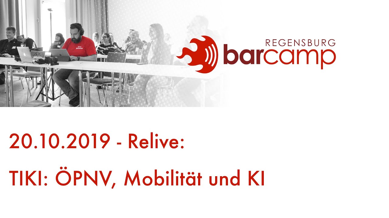 Barcamp Regensburg 2019 - TIKI: &Ouml;PNV, Mobilit&auml;t und KI
