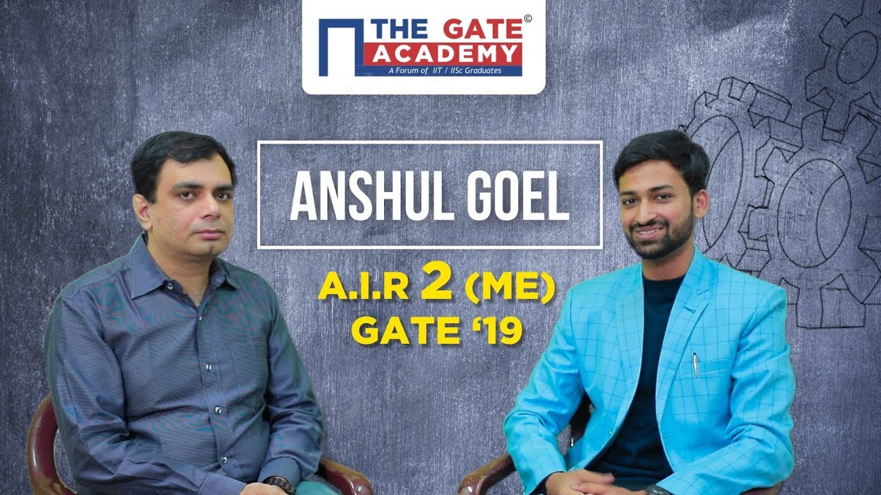 GATE 2019 Topper | Anshul Goel (ME, AIR-2) | Topper&rsquo;s Strategy on GATE Preparation